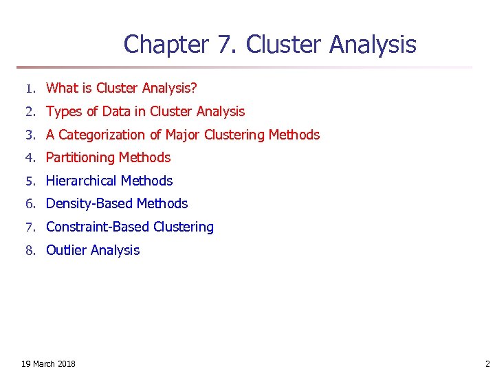 Chapter 7. Cluster Analysis 1. What is Cluster Analysis? 2. Types of Data in
