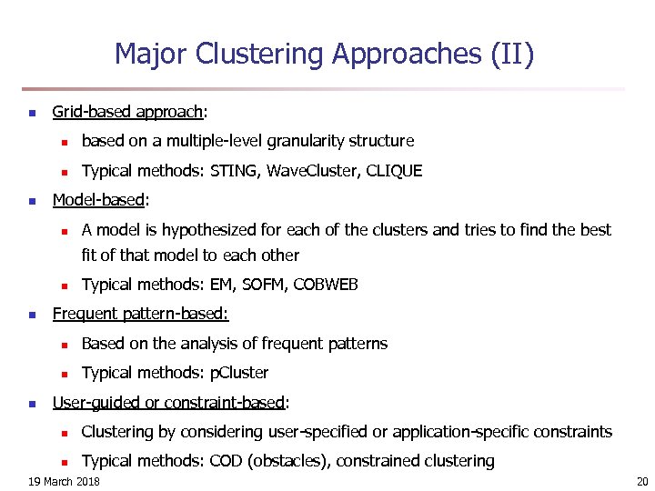 Major Clustering Approaches (II) n Grid-based approach: n n n based on a multiple-level