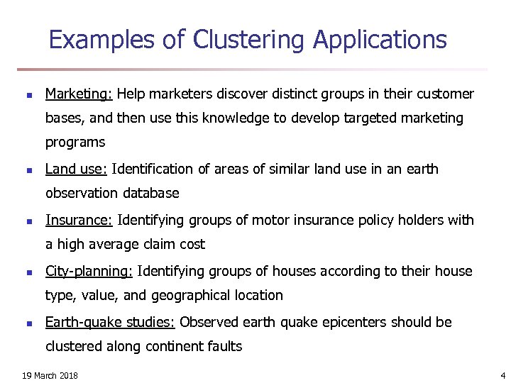 Examples of Clustering Applications n Marketing: Help marketers discover distinct groups in their customer