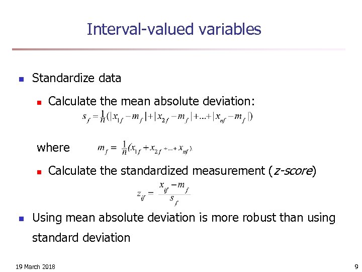 Interval-valued variables n Standardize data n Calculate the mean absolute deviation: where n n