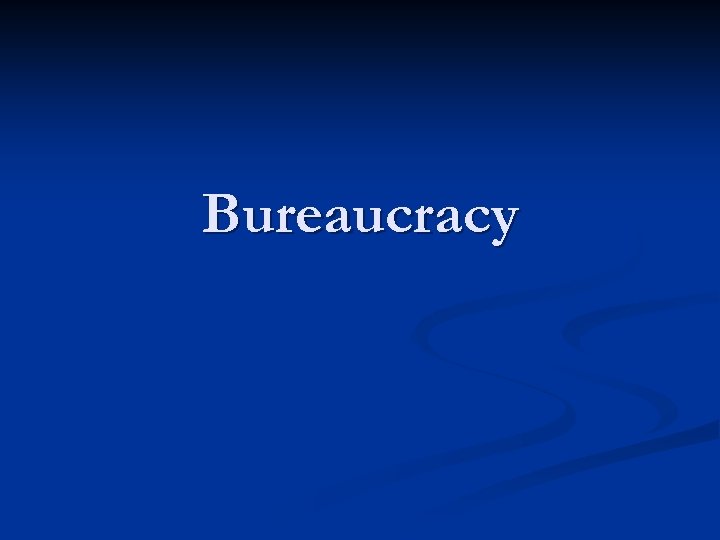 Bureaucracy 