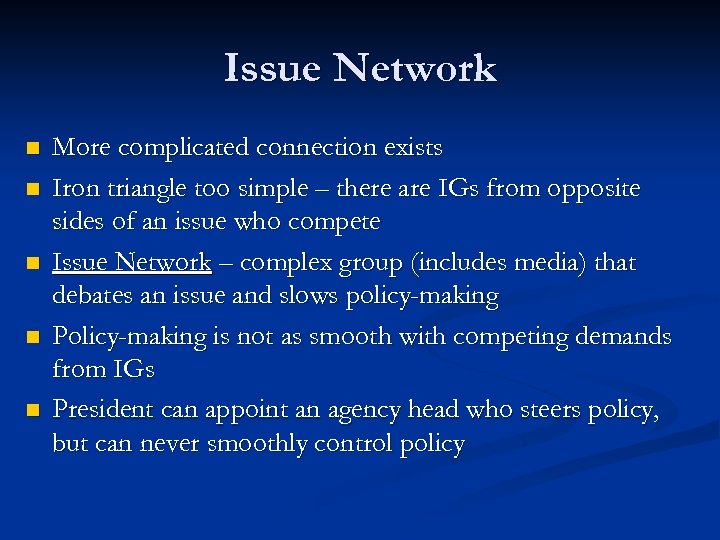 Issue Network n n n More complicated connection exists Iron triangle too simple –