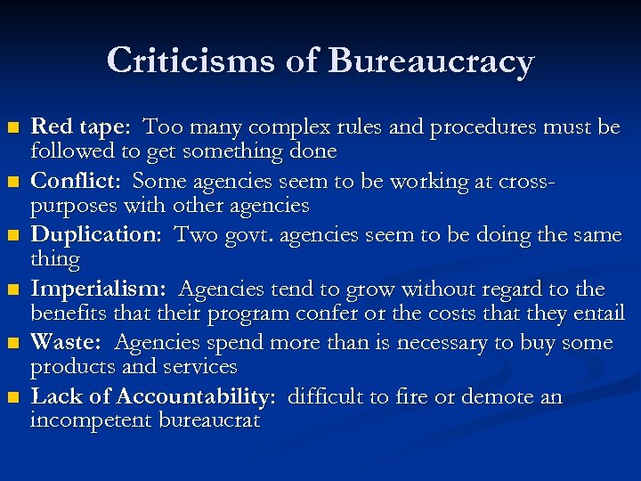 Criticisms of Bureaucracy n n n Red tape: Too many complex rules and procedures