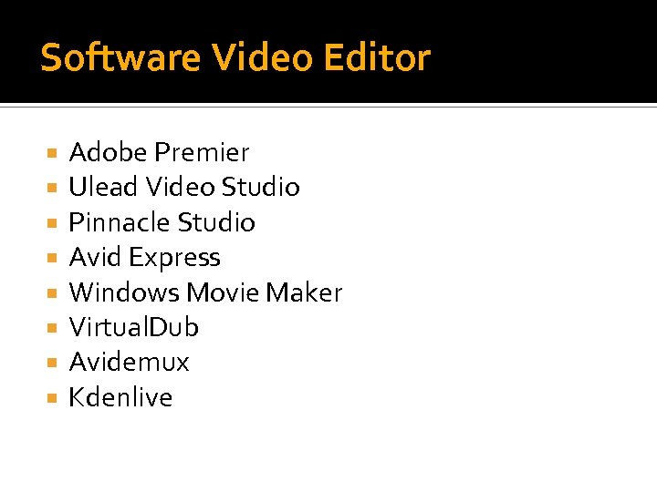 Software Video Editor Adobe Premier Ulead Video Studio Pinnacle Studio Avid Express Windows Movie