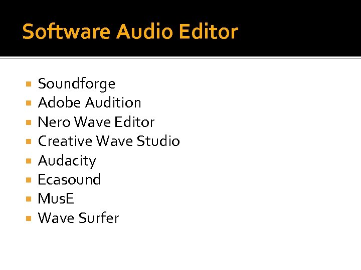 Software Audio Editor Soundforge Adobe Audition Nero Wave Editor Creative Wave Studio Audacity Ecasound