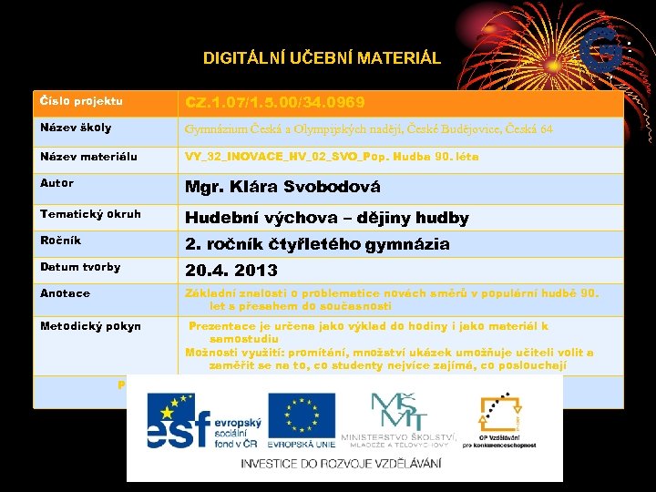 DIGITÁLNÍ UČEBNÍ MATERIÁL Číslo projektu CZ. 1. 07/1. 5. 00/34. 0969 Název školy Gymnázium