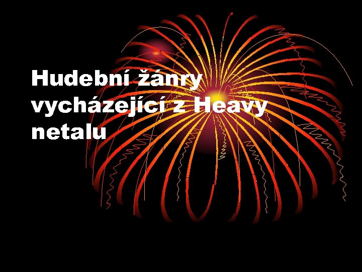 Hudební žánry vycházející z Heavy netalu 