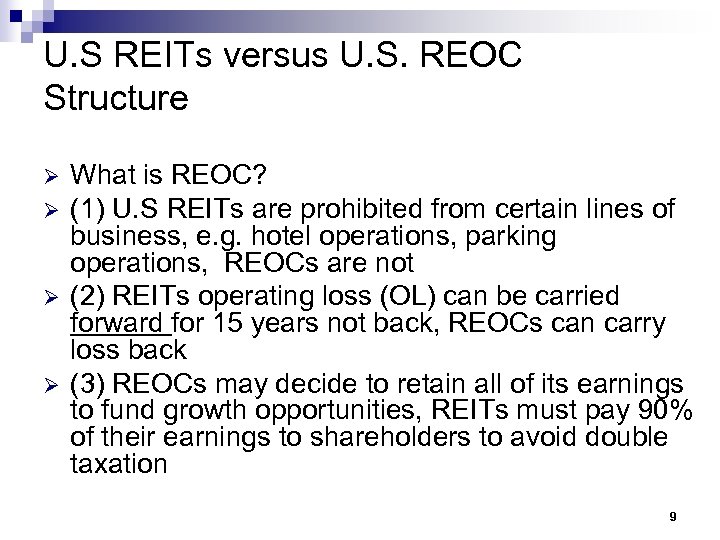 U. S REITs versus U. S. REOC Structure Ø Ø What is REOC? (1)