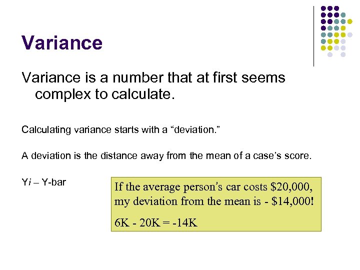 Variance is a number that at first seems complex to calculate. Calculating variance starts