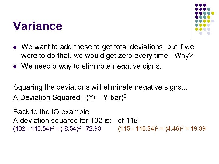 Variance l l We want to add these to get total deviations, but if