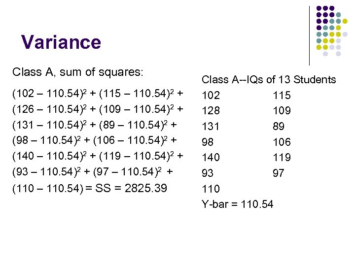 Variance Class A, sum of squares: (102 – 110. 54)2 + (115 – 110.