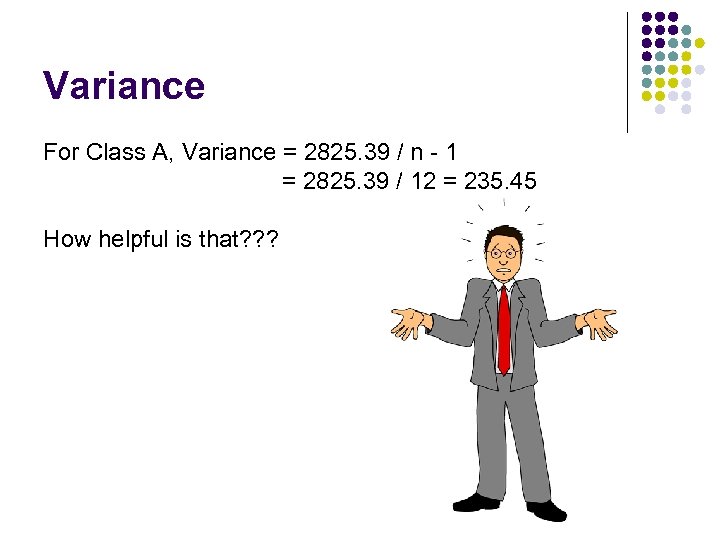 Variance For Class A, Variance = 2825. 39 / n - 1 = 2825.