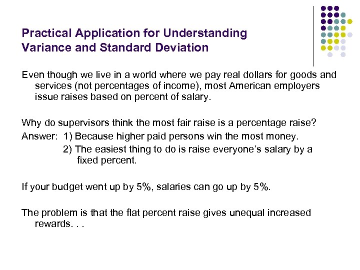 Practical Application for Understanding Variance and Standard Deviation Even though we live in a