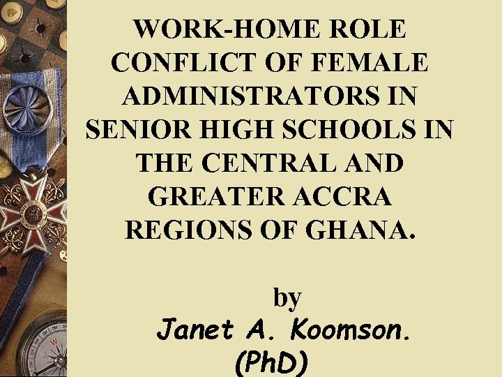 WORK-HOME ROLE CONFLICT OF FEMALE ADMINISTRATORS IN SENIOR HIGH SCHOOLS IN THE CENTRAL AND