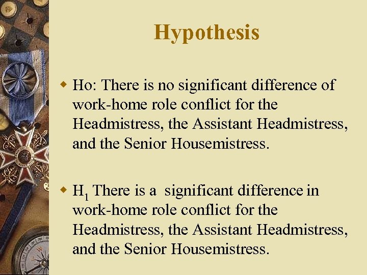 Hypothesis w Ho: There is no significant difference of work-home role conflict for the
