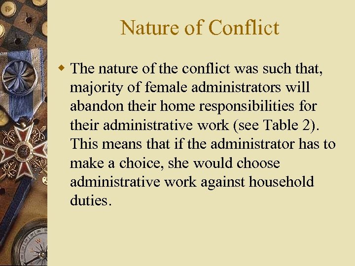 Nature of Conflict w The nature of the conflict was such that, majority of