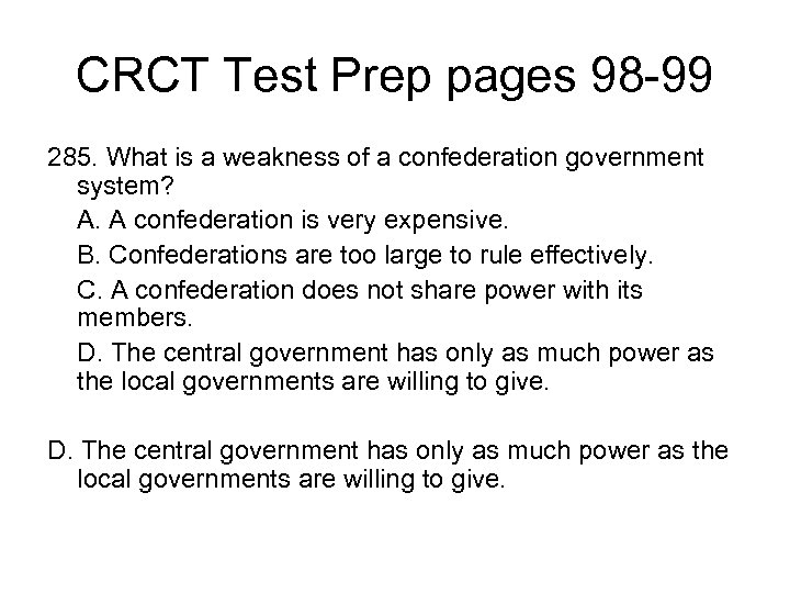 CRCT Test Prep pages 98 -99 285. What is a weakness of a confederation