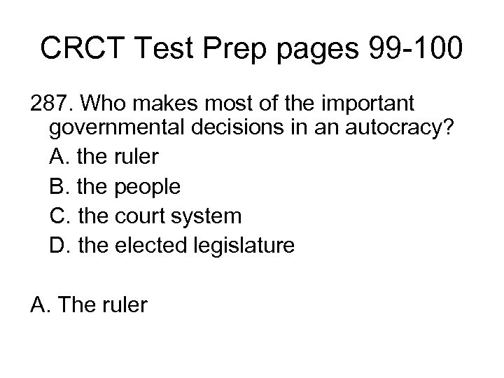 CRCT Test Prep pages 99 -100 287. Who makes most of the important governmental
