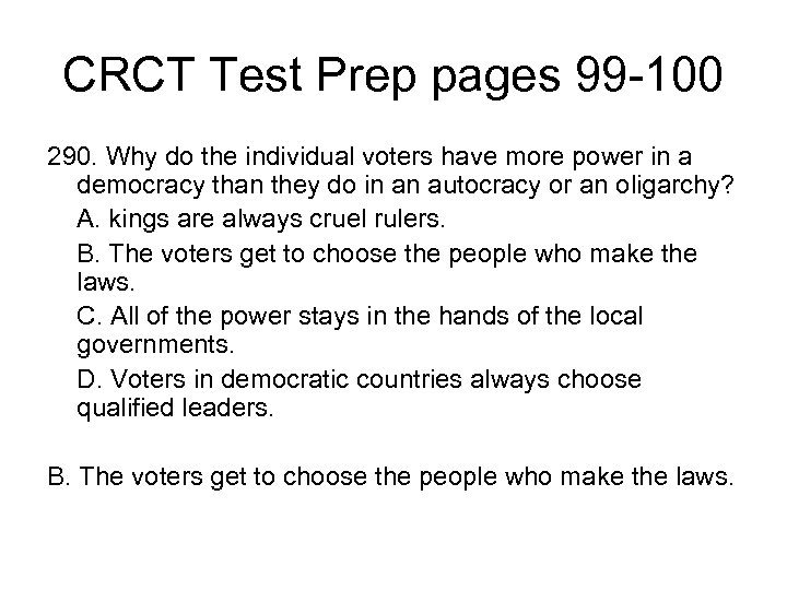CRCT Test Prep pages 99 -100 290. Why do the individual voters have more