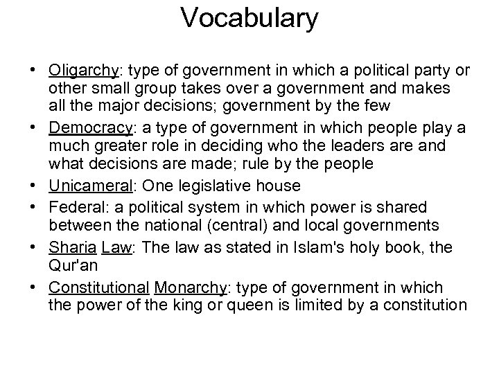 Vocabulary • Oligarchy: type of government in which a political party or other small