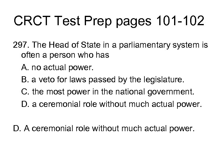 CRCT Test Prep pages 101 -102 297. The Head of State in a parliamentary