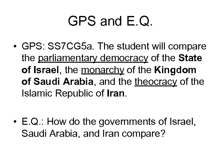 GPS and E. Q. • GPS: SS 7 CG 5 a. The student will