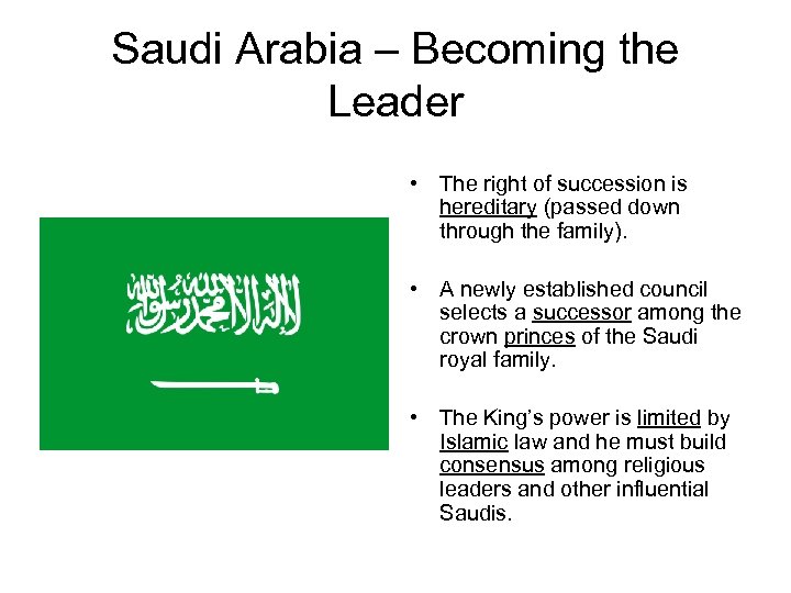 Saudi Arabia – Becoming the Leader • The right of succession is hereditary (passed