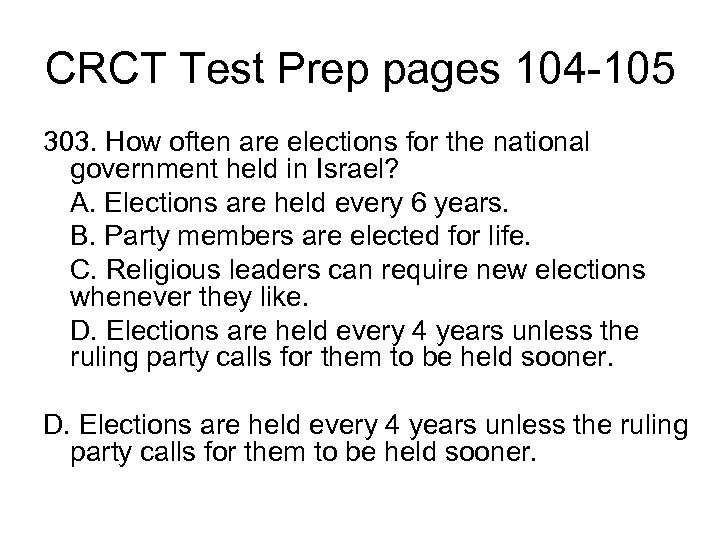 CRCT Test Prep pages 104 -105 303. How often are elections for the national