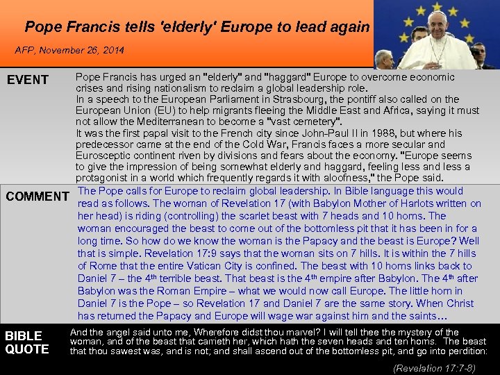 Pope Francis tells 'elderly' Europe to lead again AFP, November 26, 2014 EVENT COMMENT