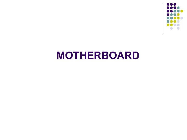 MOTHERBOARD 
