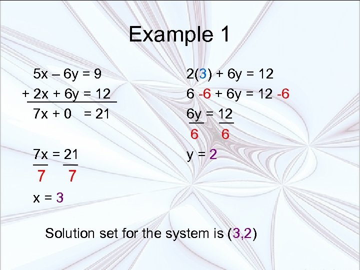 Example 1 5 x – 6 y = 9 + 2 x + 6
