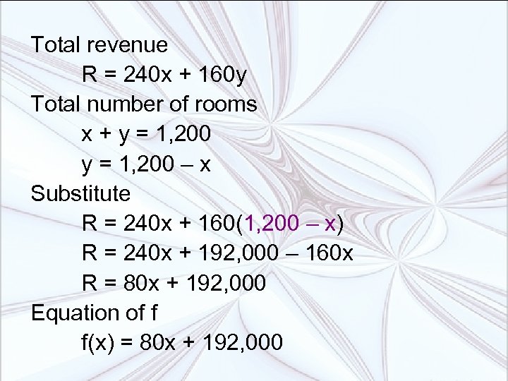 Total revenue R = 240 x + 160 y Total number of rooms x