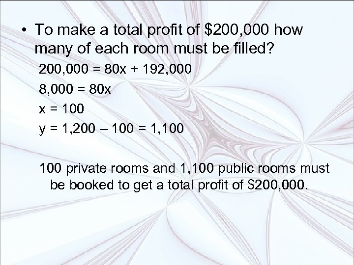  • To make a total profit of $200, 000 how many of each