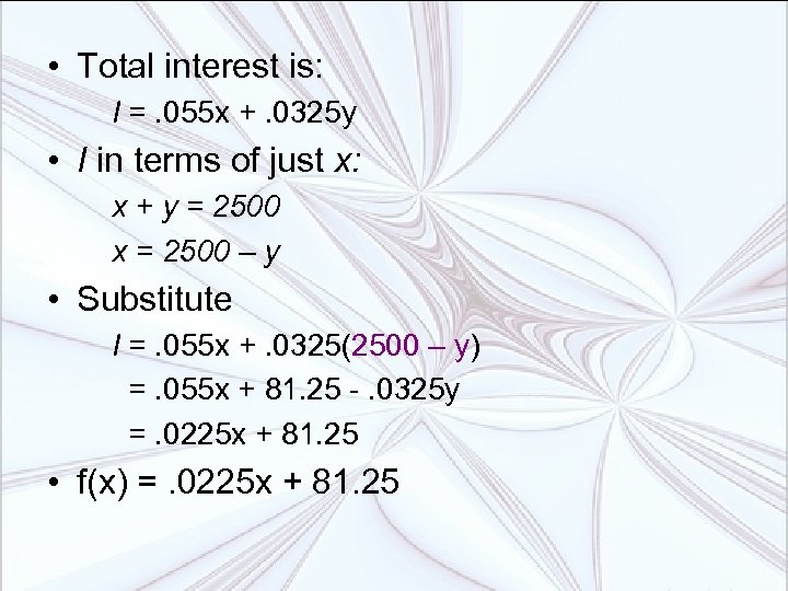  • Total interest is: I =. 055 x +. 0325 y • I