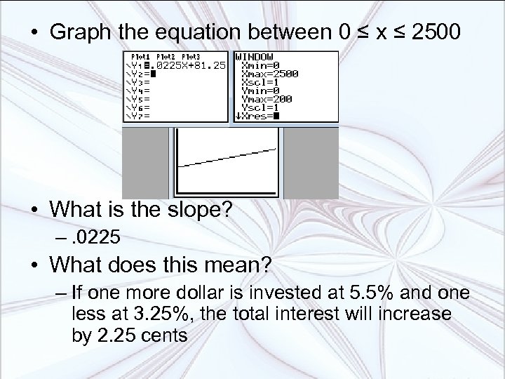  • Graph the equation between 0 ≤ x ≤ 2500 • What is