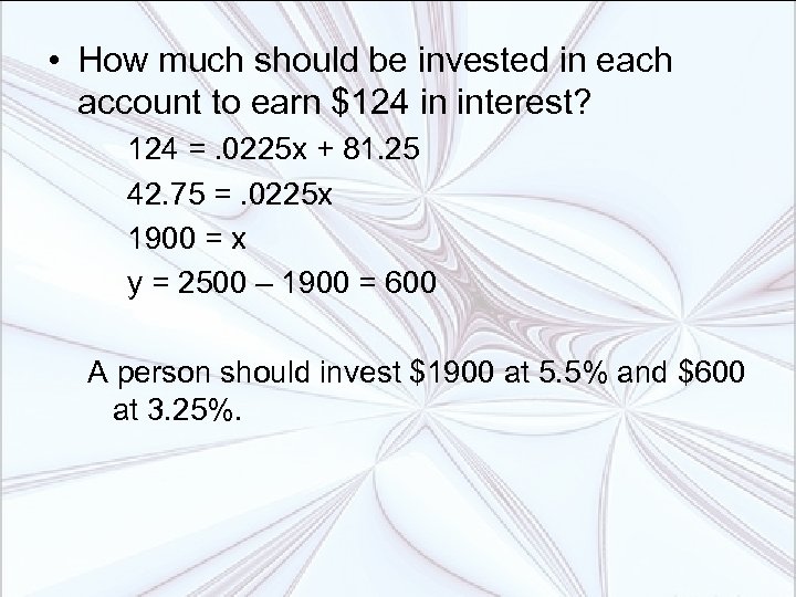  • How much should be invested in each account to earn $124 in