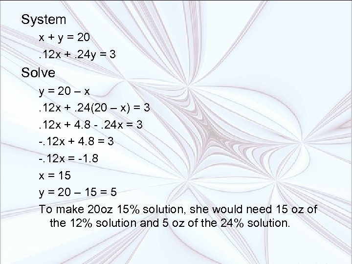 System x + y = 20. 12 x +. 24 y = 3 Solve