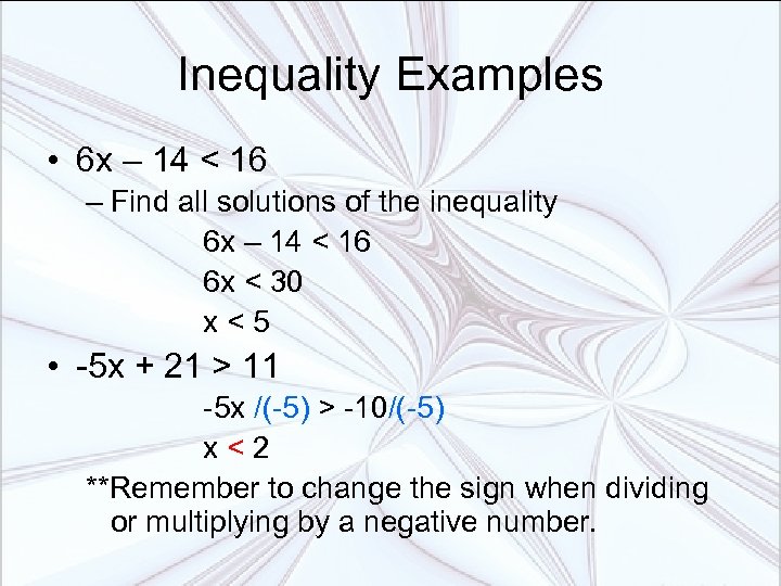 Inequality Examples • 6 x – 14 < 16 – Find all solutions of