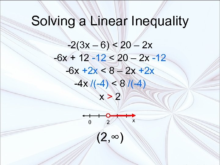 Solving a Linear Inequality -2(3 x – 6) < 20 – 2 x -6