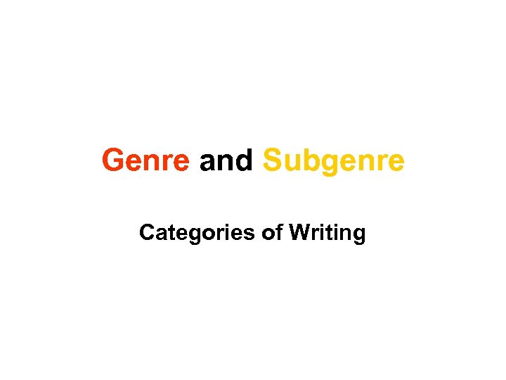 Genre and Subgenre Categories of Writing 