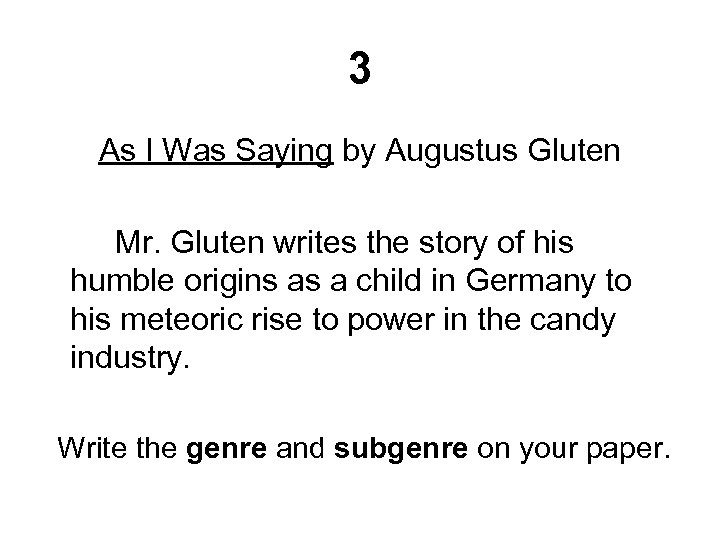 3 As I Was Saying by Augustus Gluten Mr. Gluten writes the story of