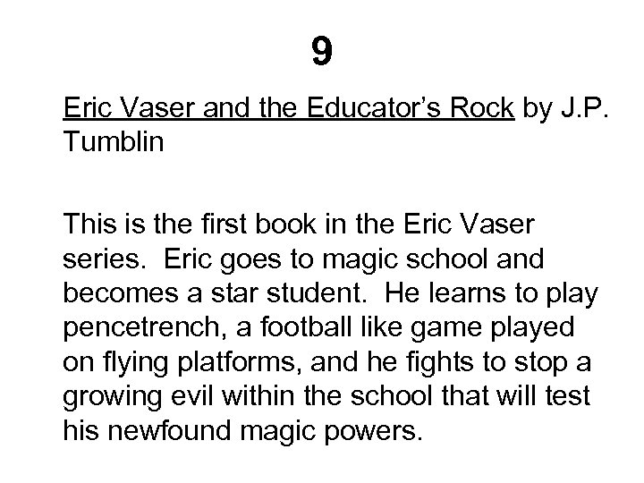 9 Eric Vaser and the Educator’s Rock by J. P. Tumblin This is the