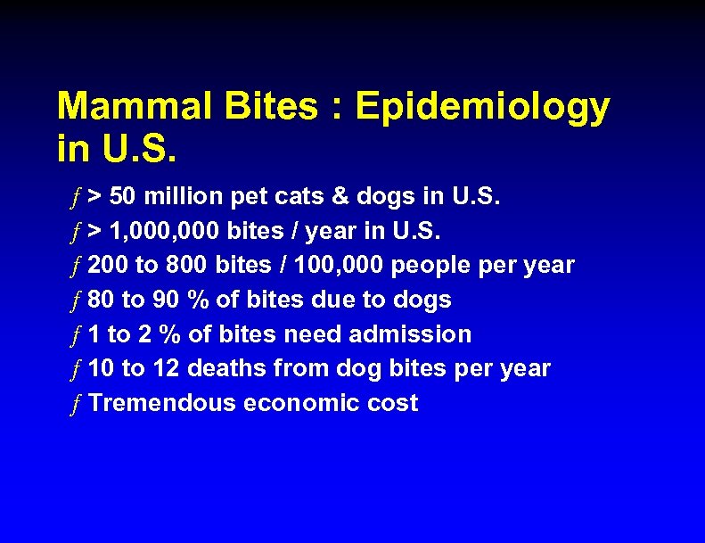 Mammal Bites : Epidemiology in U. S. ƒ > 50 million pet cats &