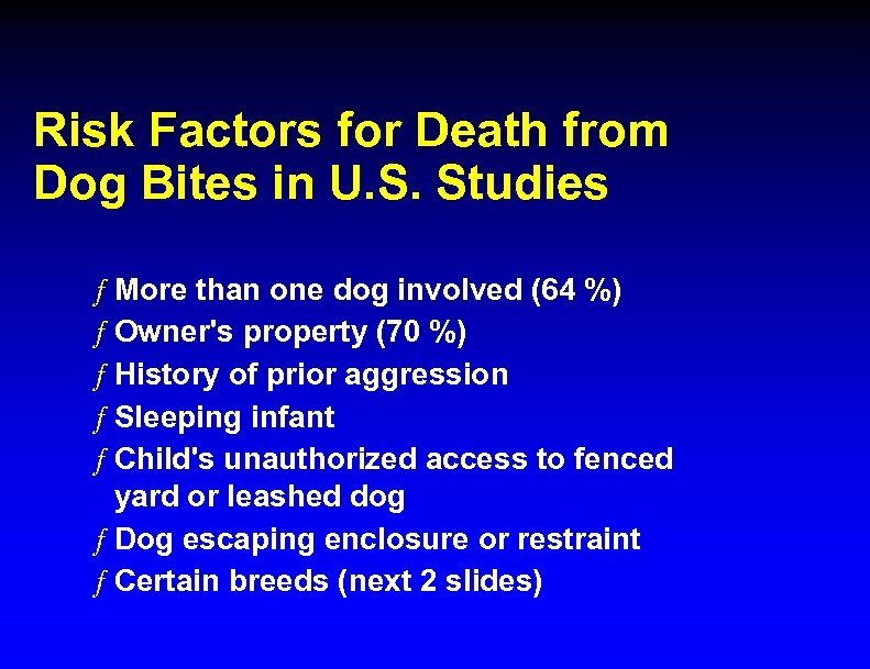 Risk Factors for Death from Dog Bites in U. S. Studies ƒ More than