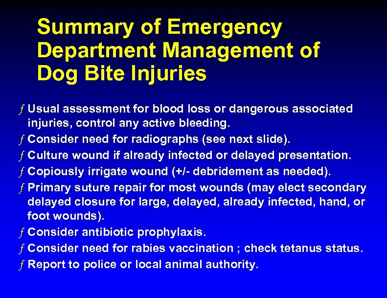 Summary of Emergency Department Management of Dog Bite Injuries ƒ Usual assessment for blood