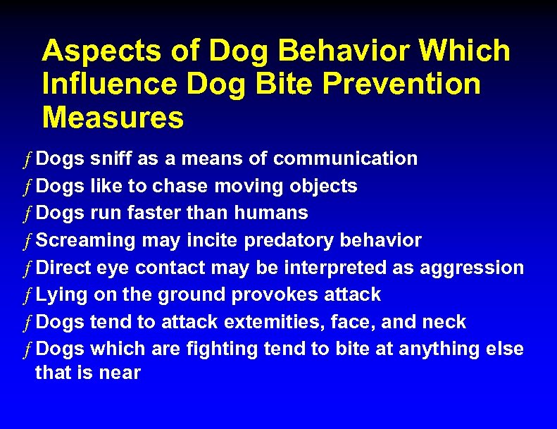 Aspects of Dog Behavior Which Influence Dog Bite Prevention Measures ƒ Dogs sniff as