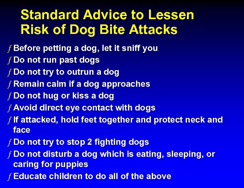 Standard Advice to Lessen Risk of Dog Bite Attacks ƒ Before petting a dog,