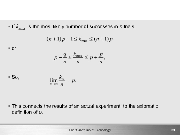 § If kmax is the most likely number of successes in n trials, §