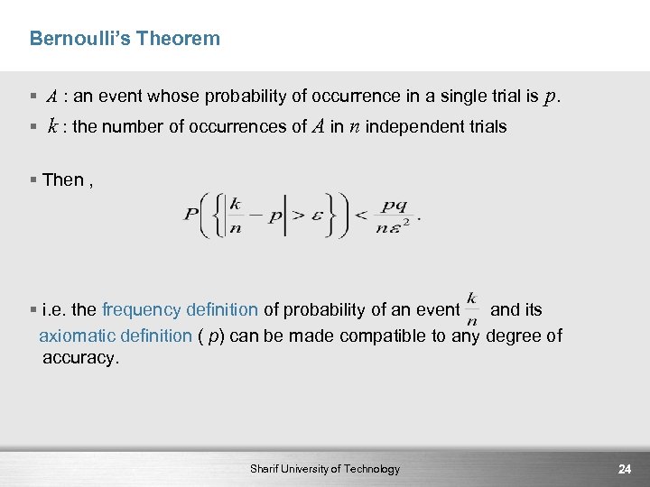 Bernoulli’s Theorem § A : an event whose probability of occurrence in a single