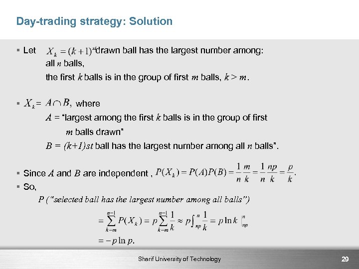 Day-trading strategy: Solution § Let drawn ball has the largest number among: all n